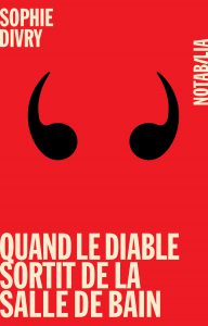 DIVRY_Quand-le-diable-sortit-de-la-salle-de-bain
